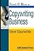 Start & Run a Copywriting Business by Steve Slaunwhite