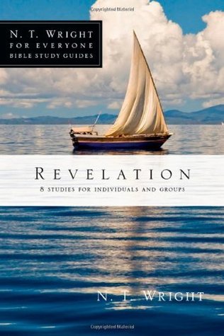 Revelation: 22 Studies for Individuals and Groups (N. T. Wright for Everyone Bible Study Guides)