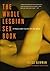 Whole Lesbian Sex Book by Felice Newman