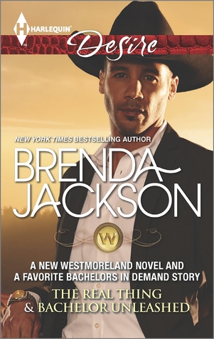 The Real Thing / Bachelor Unleashed (The Westmorelands, #28; Bachelors in Demand, #2)