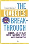 The Diabetes Breakthrough: Based on a Scientifically Proven Plan to Lose Weight and Cut Medications