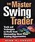 The Master Swing Trader (PB) by Alan S. Farley