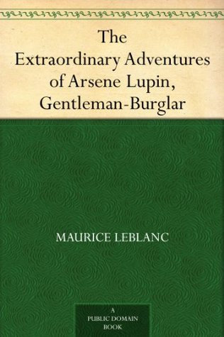 The Extraordinary Adventures of Arsene Lupin, Gentleman-Burglar