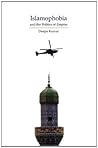 Islamophobia and the Politics of Empire by Deepa Kumar
