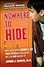 Nowhere to Hide by Jerome J. Schultz Nowhere to Hide by Jerome J. Schultz