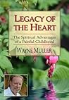 Book cover for Legacy of the Heart: The Spiritual Advantages of a Painful Childhood