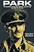 Park: The Biography of Air Chief Marshal Sir Keith Park, GCB, KBE, MC, DFC, DCL