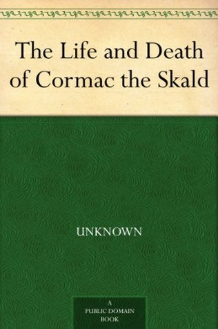 The Life and Death of Cormac the Skald