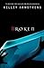 Broken by Kelley Armstrong