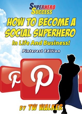 Pinterest Social Superhero (Superhero Success)
