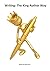 Writing: The King Author Way (Over 50 Articles on How to be a Writer Book 1)