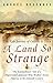 A Land So Strange by Andrés Reséndez A Land So Strange by Andrés Reséndez