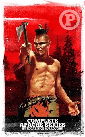 Complete Apache Series: The War Chief/Apache Devil (Pulp Westerns)