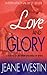 Love and Glory by Jeane Westin