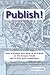 Publish! How To Publish You...