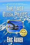 The Last Bush Pilots The Last Bush Pilots