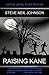 Raising Kane by Steve Neil Johnson