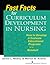 Fast Facts for Curriculum Development in Nursing: How to Develop & Evaluate Educational Programs in a Nutshell