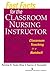 Fast Facts for the Classroom Nursing Instructor by Patricia S. Yoder-Wise
