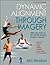 Dynamic Alignment Through Imagery by Eric Franklin