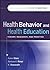 Health Behavior and Health Education: Theory, Research, and Practice