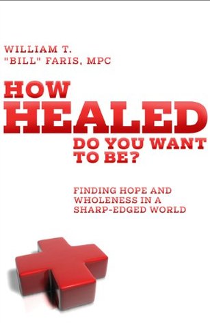 How Healed Do You Want to Be? (Kindle Edition)