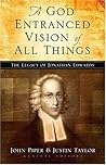 Book cover for A God Entranced Vision of All Things: The Legacy of Jonathan Edwards