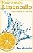 How to Make Limoncello by Ben Mazzola