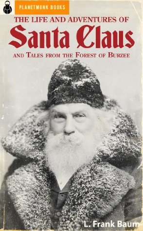The Life and Adventures of Santa Claus and Tales from the Forest of Burzee
