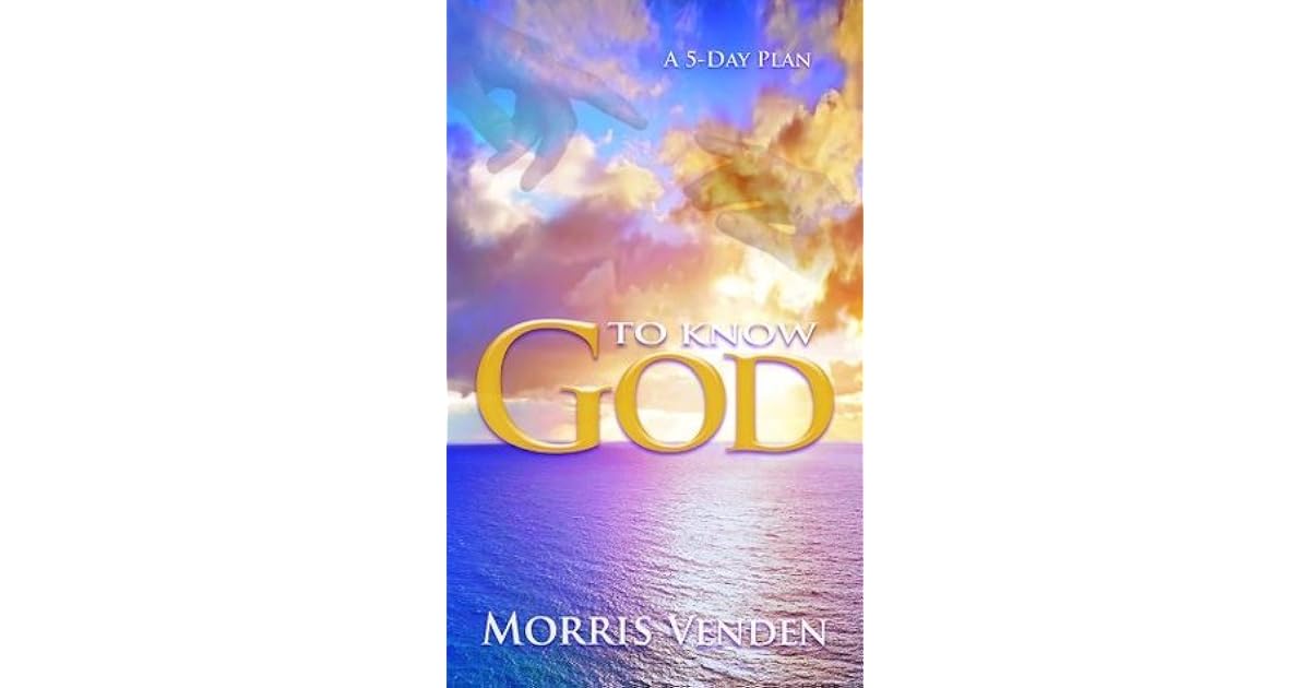 To Know God By Morris L Venden