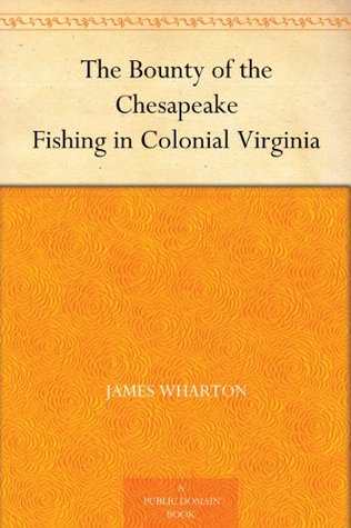 The Bounty of the Chesapeake Fishing in Colonial Virginia (Kindle Edition)