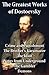 The Greatest Works of Dostoevsky: Crime and Punishment / The Brother's Karamazov / The Idiot / Notes from Underground / The Gambler / Demons (The Possessed / The Devils)