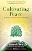Cultivating Peace: Becoming a 21st-Century Peace Ambassador