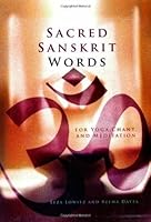 Sacred Sanskrit Words: For Yoga, Chant, and Meditation