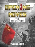 Opening Moves: The Biographies
