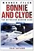 Bonnie and Clyde: The Notor...