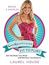 QuickieChick Guide: Fit to Flirt: Get the Body You Want and the Guy You Deserve
