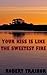 Your Kiss Is Like the Sweet...