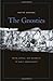 The Gnostics: Myth, Ritual, and Diversity in Early Christianity