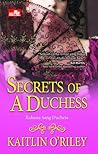 Secrets of a Duchess - Rahasia Sang Duchess by Kaitlin O'Riley