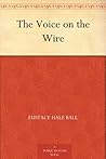 The Voice on the Wire by Eustace Hale Ball