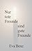 Nur tote Freunde sind gute Freunde by Eva Benz