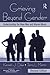 Grieving Beyond Gender: Understanding the Ways Men and Women Mourn, Revised Edition (Series in Death, Dying, and Bereavement)