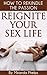 Reignite Your Sex Life- How...