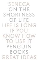 On the Shortness of Life (Penguin Great Ideas)