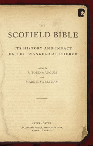 The Scofield Bible: Its History and Impact on the Evangelical Church (Kindle Edition)