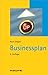 Businessplan: TaschenGuide (Haufe TaschenGuide) (German Edition)