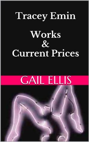Tracey Emin Works & Current Prices (Kindle Edition)