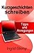 Kurzgeschichten schreiben - Tipps und Anregungen by Ingrid Glomp