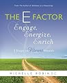 The E Factor: Engage, Energize, Enrich - Three Steps to Vibrant Health The E Factor: Engage, Energize, Enrich - Three Steps to Vibrant Health